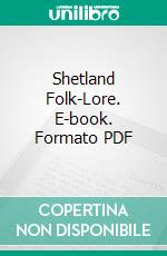 Shetland Folk-Lore. E-book. Formato PDF ebook