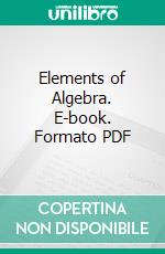 Elements of Algebra. E-book. Formato PDF ebook di Leonhard Euler