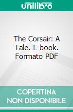 The Corsair: A Tale. E-book. Formato PDF ebook di lord byron