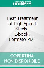 Heat Treatment of High Speed Steels. E-book. Formato PDF