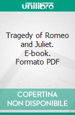 Tragedy of Romeo and Juliet. E-book. Formato PDF ebook