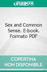 Sex and Common Sense. E-book. Formato PDF ebook