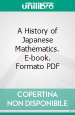 A History of Japanese Mathematics. E-book. Formato PDF ebook di David Eugene Smith