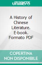 A History of Chinese Literature. E-book. Formato PDF ebook di Herbert Allen Giles