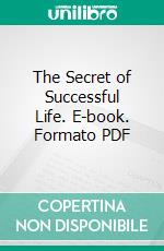 The Secret of Successful Life. E-book. Formato PDF ebook di William W. McLane