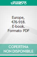 Europe, 476-918. E-book. Formato PDF ebook di Charles William Chadwick Oman