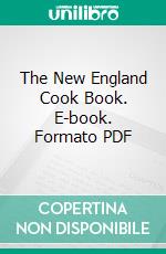 The New England Cook Book. E-book. Formato PDF ebook di Helen S. Wright