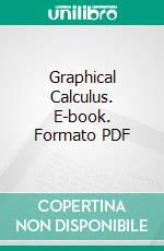 Graphical Calculus. E-book. Formato PDF ebook di Arthur Henry Barker