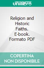 Religion and Historic Faiths. E-book. Formato PDF ebook