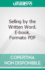 Selling by the Written Word. E-book. Formato PDF ebook