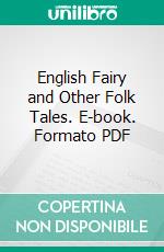 English Fairy and Other Folk Tales. E-book. Formato PDF ebook