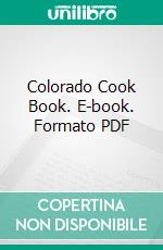 Colorado Cook Book. E-book. Formato PDF ebook