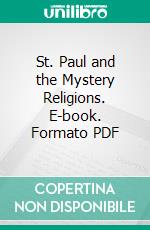 St. Paul and the Mystery Religions. E-book. Formato PDF ebook di John Franklin Troupe