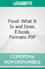 Food: What It Is and Does. E-book. Formato PDF ebook di Edith Greer