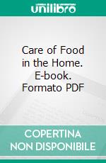 Care of Food in the Home. E-book. Formato PDF ebook