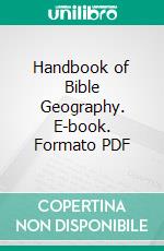 Handbook of Bible Geography. E-book. Formato PDF