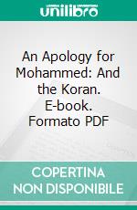 An Apology for Mohammed: And the Koran. E-book. Formato PDF ebook