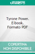 Tyrone Power. E-book. Formato PDF ebook di William Winter