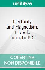 Electricity and Magnetism. E-book. Formato PDF ebook di Selimo Romeo Bottone