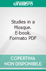 Studies in a Mosque. E-book. Formato PDF ebook