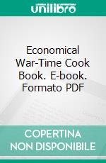 Economical War-Time Cook Book. E-book. Formato PDF ebook