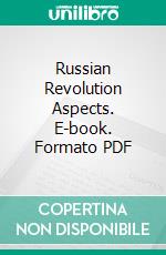 Russian Revolution Aspects. E-book. Formato PDF ebook di Robert Crozier Long