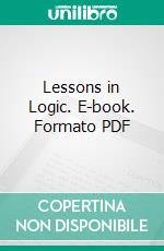 Lessons in Logic. E-book. Formato PDF