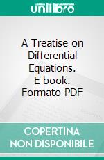 A Treatise on Differential Equations. E-book. Formato PDF ebook di George Boole