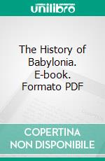 The History of Babylonia. E-book. Formato PDF ebook di George Smith