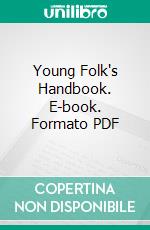 Young Folk's Handbook. E-book. Formato PDF