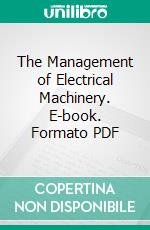 The Management of Electrical Machinery. E-book. Formato PDF