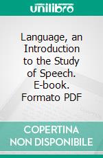 Language, an Introduction to the Study of Speech. E-book. Formato PDF ebook di Edward Sapir