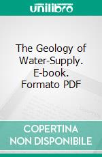 The Geology of Water-Supply. E-book. Formato PDF ebook