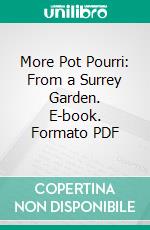 More Pot Pourri: From a Surrey Garden. E-book. Formato PDF ebook