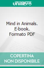 Mind in Animals. E-book. Formato PDF ebook di Annie Besant