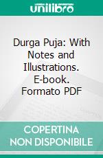 Durga Puja: With Notes and Illustrations. E-book. Formato PDF ebook