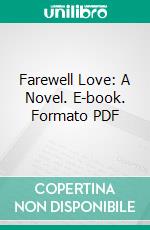 Farewell Love: A Novel. E-book. Formato PDF ebook di Matilde Serao