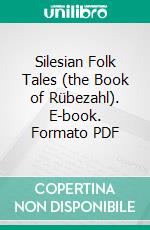 Silesian Folk Tales (the Book of Rübezahl). E-book. Formato PDF