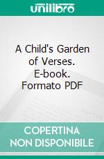 A Child's Garden of Verses. E-book. Formato PDF ebook di Robert Louis Stevenson