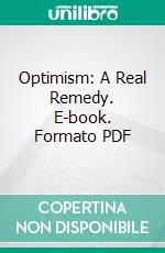 Optimism: A Real Remedy. E-book. Formato PDF ebook di Horace Fletcher