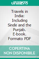 Travels in India: Including Sinde and the Punjab. E-book. Formato PDF