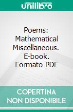 Poems: Mathematical Miscellaneous. E-book. Formato PDF ebook di Henry Daw Ellis