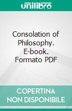 Consolation of Philosophy. E-book. Formato PDF ebook