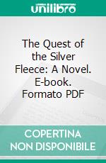 The Quest of the Silver Fleece: A Novel. E-book. Formato PDF ebook