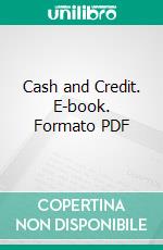 Cash and Credit. E-book. Formato PDF ebook