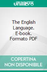 The English Language. E-book. Formato PDF ebook di Logan Pearsall Smith