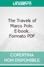 The Travels of Marco Polo. E-book. Formato PDF ebook