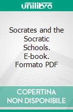 Socrates and the Socratic Schools. E-book. Formato PDF ebook di Oswald J. Reichel