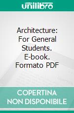 Architecture: For General Students. E-book. Formato PDF ebook