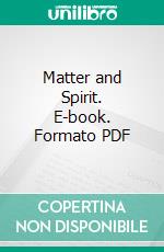Matter and Spirit. E-book. Formato PDF ebook